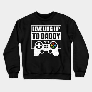 Leveled up to Daddy 2019 Crewneck Sweatshirt